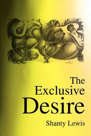 The Exclusive Desire de Shanty Lewis