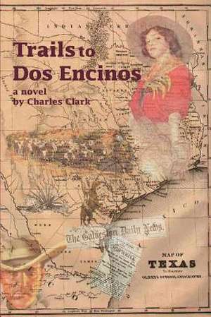 Trails to DOS Encinos de Charles Clark