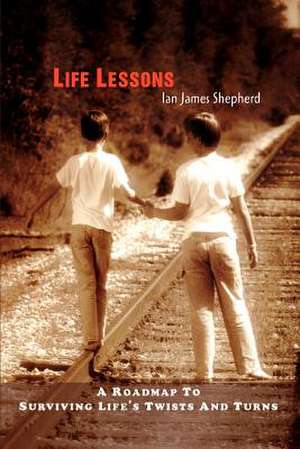 Life Lessons de Ian James Shepherd