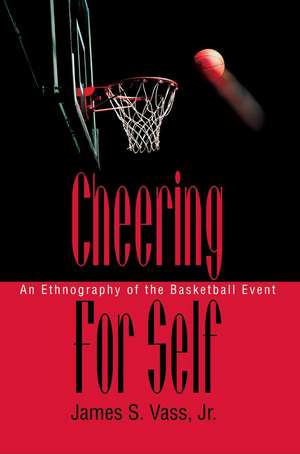 Cheering for Self de James S. Jr. Vass