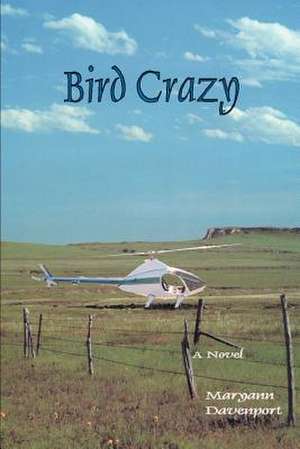 Bird Crazy de Maryann Davenport