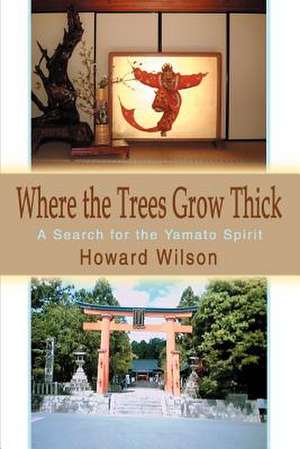 Where the Trees Grow Thick de Howard Wilson