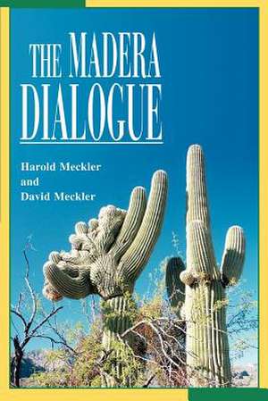 The Madera Dialogue de David Meckler