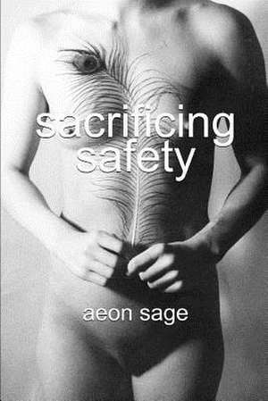 Sacrificing Safety de Aeon Sage