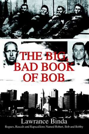 The Big, Bad Book of Bob de Lawrance Binda