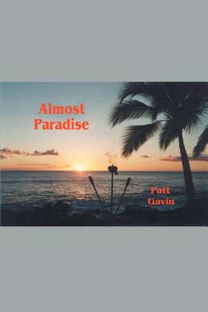 Almost Paradise de Patt Gavin