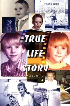 True Life Story de Sylvia Skoog