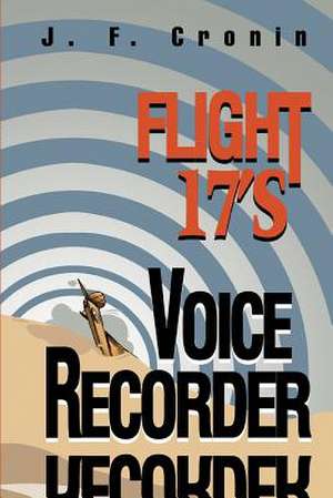 Flight 17's Voice Recorder de J. F. Cronin