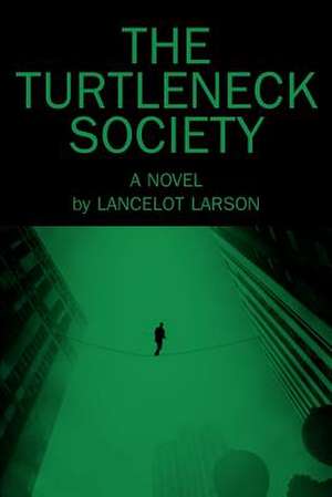 The Turtleneck Society de Lancelot Larson