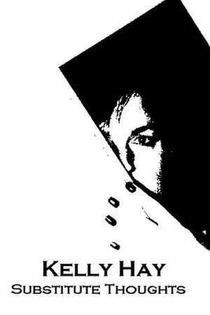 Substitute Thoughts de Kelly Hay