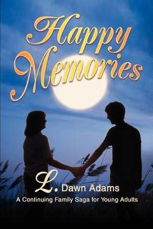 Happy Memories de L. Dawn Adams