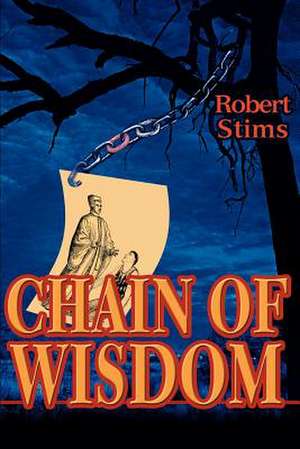 The Chain of Wisdom de Robert Stims