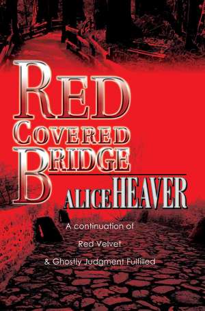 Red Covered Bridge de Alice Heaver