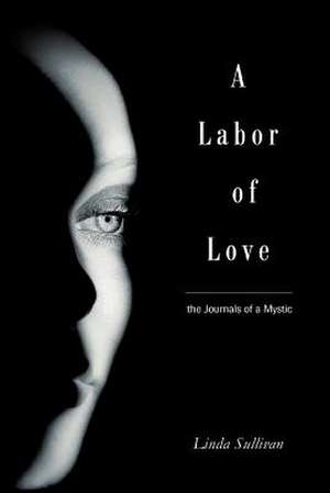 A Labor of Love de Linda Sullivan