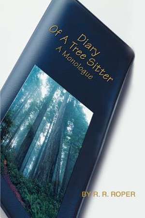 Diary of a Tree Sitter de R. R. Roper