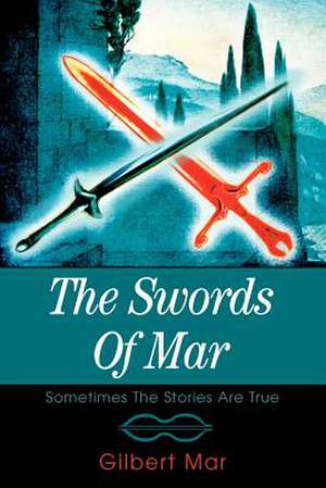 The Swords of Mar de Gilbert Mar