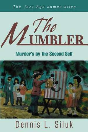 The Mumbler de Dennis L. Siluk