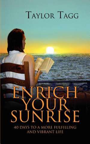 Enrich Your Sunrise de Taylor Tagg