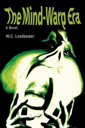 The Mind-Warp Era de W. C. Leadbeater