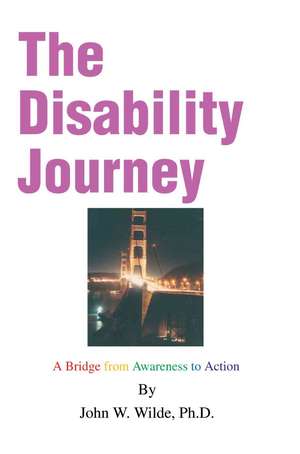 The Disability Journey de John W. Wilde