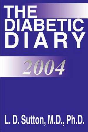 The Diabetic Diary 2004 de M. D. Sutton