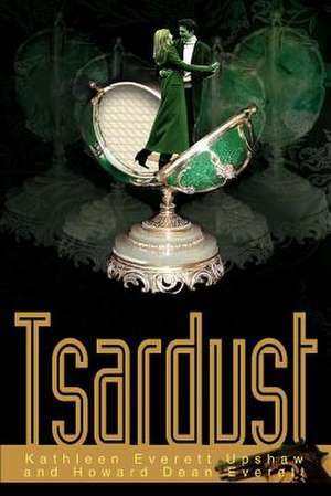 Tsardust de Kathleen Everett Upshaw