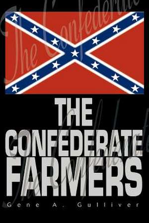 The Confederate Farmers de Gene A. Gulliver