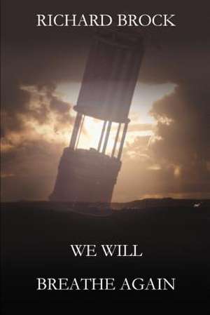 We Will Breathe Again de Richard Brock