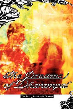 The Dreams of Dharampal de Zachary James de Sousa