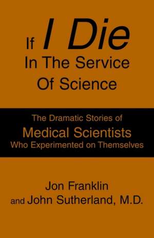 If I Die in the Service of Science de Jon Franklin