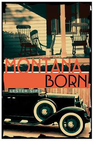 Montana Born de Lester Sipe