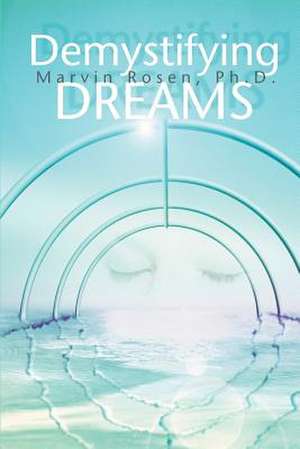 Demystifying Dreams de Marvin Rosenberg