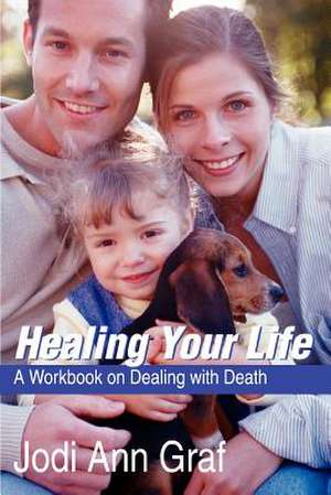 Healing Your Life de Jodi Ann Graf