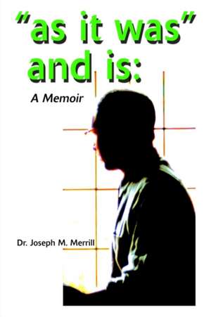 As It Was and Is de Joseph M. Merrill