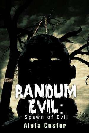 Randum Evil de Aleta Custer