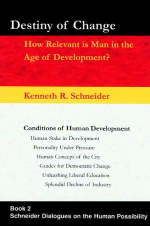 Destiny of Change de Kenneth R. Schneider