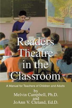 Readers Theatre in the Classroom de Melvin Campbell