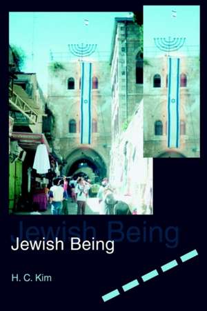 Jewish Being de H. C. Kim