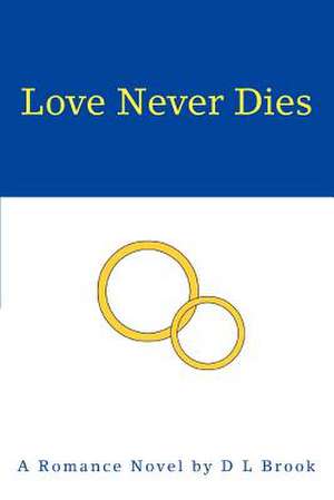 Love Never Dies de D. L. Brook