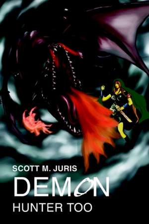 Demon Hunter Too de Scott M. Juris