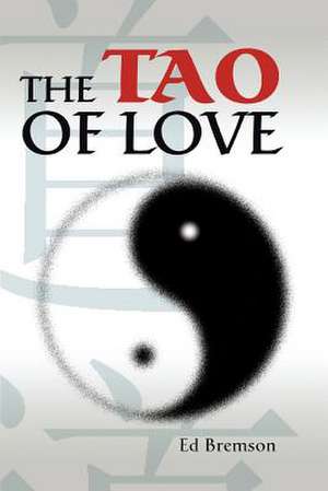 The Tao of Love de Ed Bremson