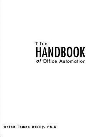 The Handbook of Office Automation de Ralph T. Reilly