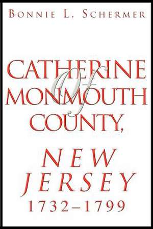 Catherine of Monmouth County, New Jersey de Bonnie L. Schermer