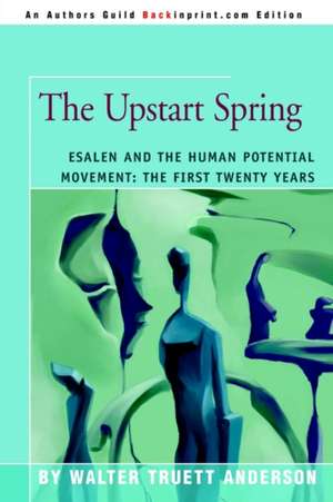 The Upstart Spring de Walter Truett Anderson