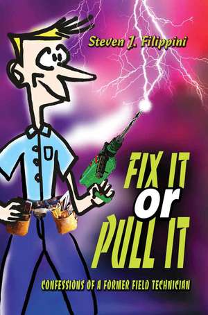 Fix It or Pull It de Steven J. Filippini