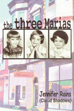 The Three Marias de Jennifer Rains