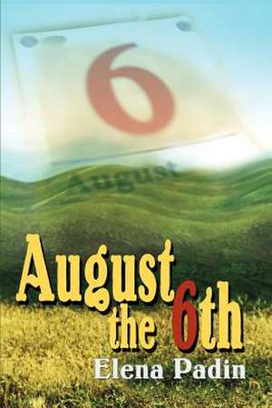 August the 6th de Elena Padin