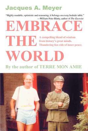 Embrace the World de Jacques A. Meyer