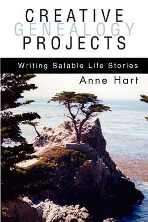 Creative Genealogy Projects de Anne Hart