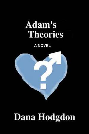 Adam's Theories de Dana Hodgdon